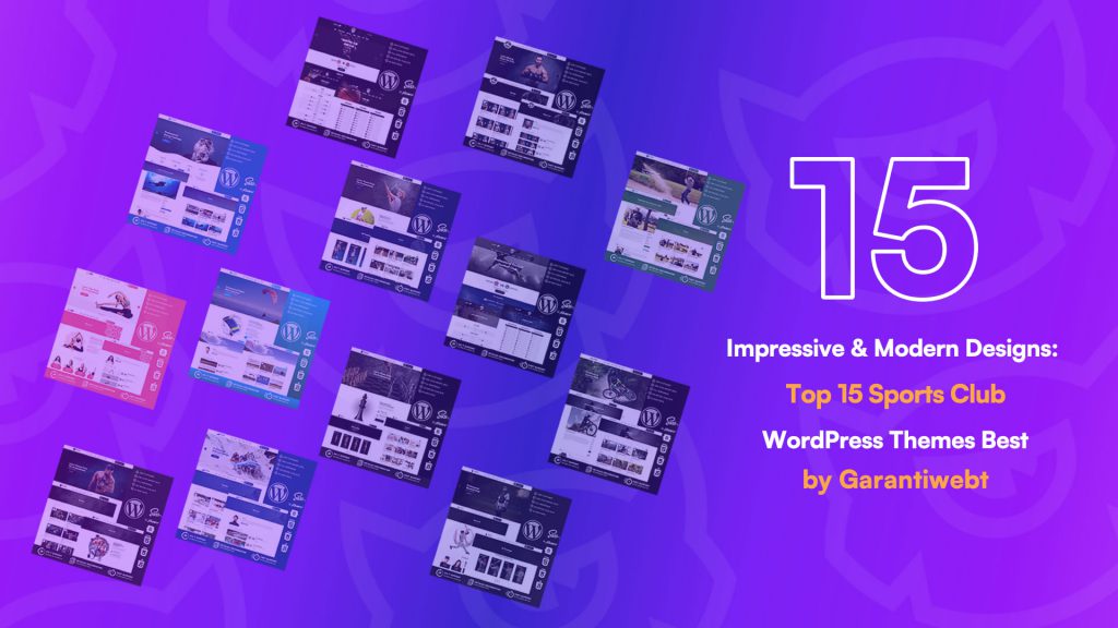 Impressive and Modern Designs: Top 15 Sports Club WordPress Themes Best by Garantiwebt