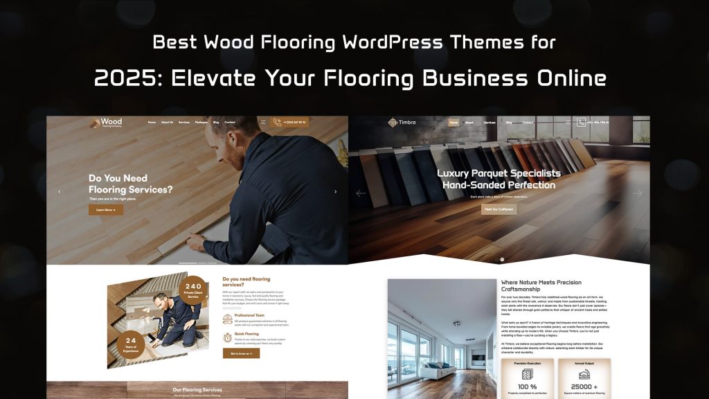 Best Wood Flooring WordPress Themes for 2025: Elevate Your Flooring Business Online